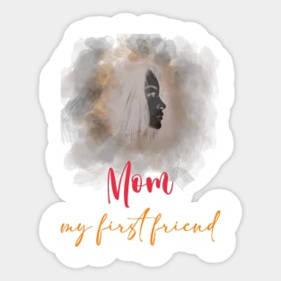 Mom My First Friend Sticker